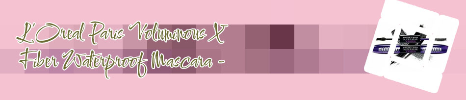 Loreal x fiber mascara